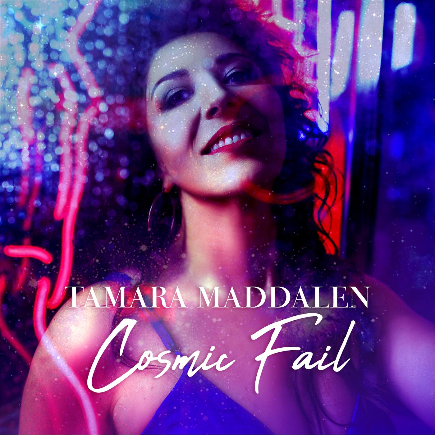 Tamara Maddalen - Cosmic Fail